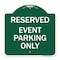 Signmission Designer Series Sign-Event Parking Only, Green & White Aluminum Sign, 18" x 18", GW-1818-24064 A-DES-GW-1818-24064 - alternate 1